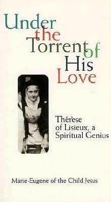 under the torrent of his love therese of lisieux a spiritual genius Epub